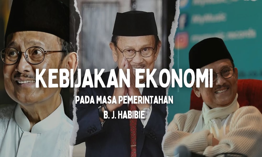 Ekonomi Indonesia pada Masa Pemerintahan BJ Habibie